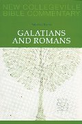 Galatians and Romans (New Collegeville Bible Commentary: New Testament) (Pt. 6) Galatians and Romans (New Collegeville Bible Commentary: New Testament) (Pt. 6)
