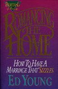 Romancing the Home: How to Have a Marriage That Sizzles Romancing the Home: How to Have a Marriage That Sizzles