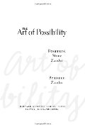 Art of Possibility: Transforming Professional and Personal Life, The Art of Possibility: Transforming Professional and Personal Life, The