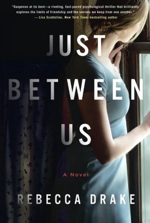 Just Between Us: A Novel Just Between Us: A Novel