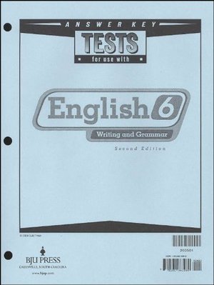 English 6 for Christian Schools Test Answer Key (BJU # 200501) English 6 for Christian Schools Test Answer Key (BJU # 200501)