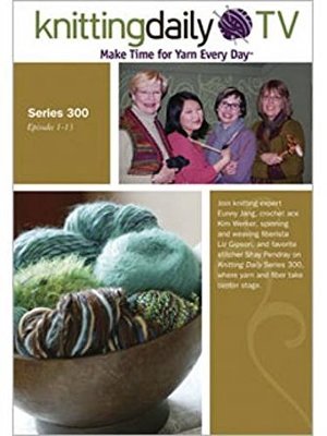 Knitting daily TV : series 300, episodes 1-13 (4-DVD set) Knitting daily TV : series 300, episodes 1-13 (4-DVD set)