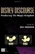 Disney Discourse: Producing the Magic Kingdom (AFI Film Readers) Disney Discourse: Producing the Magic Kingdom (AFI Film Readers)