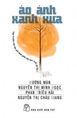 Ảo ảnh xanh xưa Ảo ảnh xanh xưa
