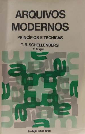 Arquivos modernos: Princípios e técnicas Arquivos modernos: Princípios e técnicas