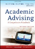 Academic Advising: A Comprehensive Handbook Academic Advising: A Comprehensive Handbook