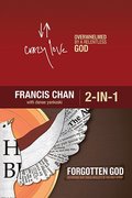 2 in 1 Crazy Love Overwhelmed By a Relentless God and Forgotten God Reversing Our Tragic Neglect of the Holy Spirit 2 in 1 Crazy Love Overwhelmed By a Relentless God and Forgotten God Reversing Our Tragic Neglect of the Holy Spirit