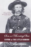 Son of the Morning Star: Custer and The Little Bighorn Son of the Morning Star: Custer and The Little Bighorn