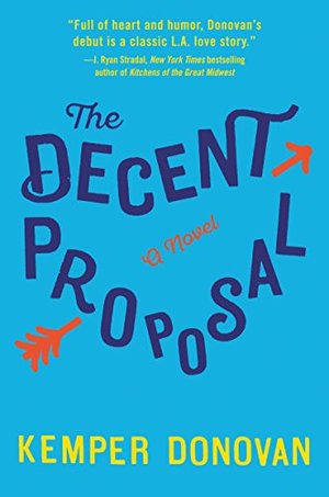 Decent Proposal: A Novel, The Decent Proposal: A Novel, The