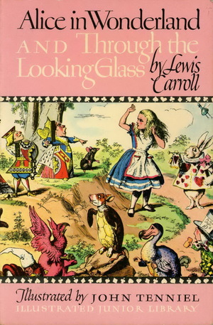 Alice in Wonderland and Through the Looking-Glass Alice in Wonderland and Through the Looking-Glass