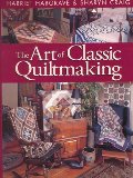 Art of Classic Quiltmaking, The Art of Classic Quiltmaking, The