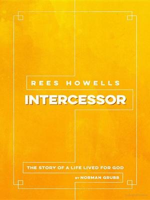 Rees Howells, Intercessor - BIO HOW Rees Howells, Intercessor - BIO HOW