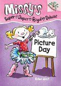 Missy's Super Duper Royal Deluxe #1: Picture Day (A Branches Book) - Library Edition Missy's Super Duper Royal Deluxe #1: Picture Day (A Branches Book) - Library Edition
