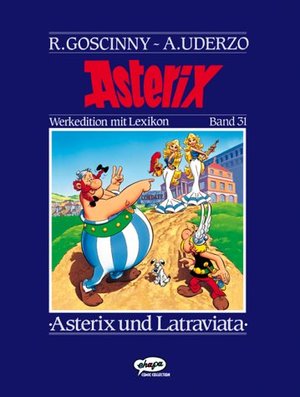 Asterix-Werkedition: Asterix Werksedition 31: Asterix und Latraviata Asterix-Werkedition: Asterix Werksedition 31: Asterix und Latraviata