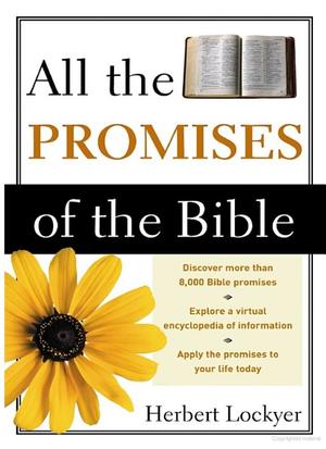 All the Promises of the Bible All the Promises of the Bible