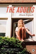 Adults: A Novel, The Adults: A Novel, The