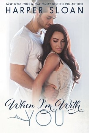 When I'm With You When I'm With You