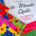 90-Minute Quilts: 15+ Projects You Can Stitch in an Afternoon 90-Minute Quilts: 15+ Projects You Can Stitch in an Afternoon