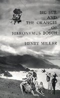 Big Sur and the Oranges of Hieronymus Bosch Big Sur and the Oranges of Hieronymus Bosch