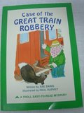 Case of the Great Train Robbery (Troll Easy-to-Read Mystery) Case of the Great Train Robbery (Troll Easy-to-Read Mystery)