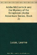 Addie McCormick and the Mystery of the Scrapbook (Addie Adventure Series, Book 2) Addie McCormick and the Mystery of the Scrapbook (Addie Adventure Series, Book 2)