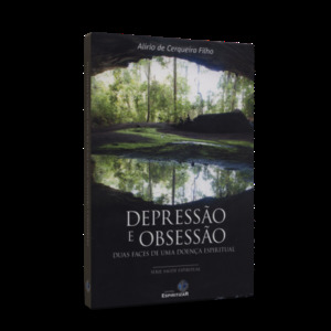 Depressão e obsessão: duas faces de uma mesma doença espiritual Depressão e obsessão: duas faces de uma mesma doença espiritual