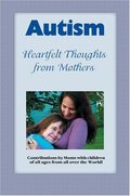 Autism Heartfelt Thoughts from Mothers Autism Heartfelt Thoughts from Mothers