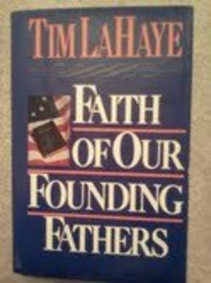 Faith of Our Founding Fathers Faith of Our Founding Fathers