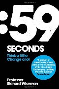 59 Seconds: Think a Little, Change a Lot 59 Seconds: Think a Little, Change a Lot