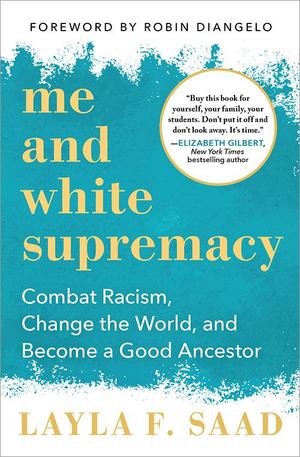 Me and White Supremacy Me and White Supremacy