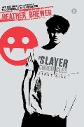 First Kill (The Slayer Chronicles) First Kill (The Slayer Chronicles)