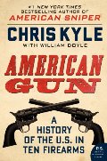 American Gun: A History of the U.S. in Ten Firearms American Gun: A History of the U.S. in Ten Firearms