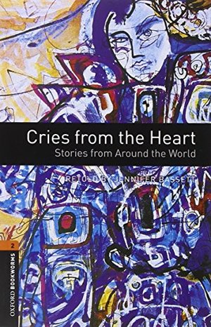 Cries from the Heart: Stories from Around the World Cries from the Heart: Stories from Around the World