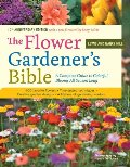 Flower Gardener's Bible: A Complete Guide to Colorful Blooms All Season Long; 10th Anniversary Edition with a new foreword by Suzy Bales, The Flower Gardener's Bible: A Complete Guide to Colorful Blooms All Season Long; 10th Anniversary Edition with a new foreword by Suzy Bales, The