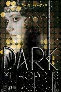 Dark Metropolis (Dark Metropolis, #1) Dark Metropolis (Dark Metropolis, #1)