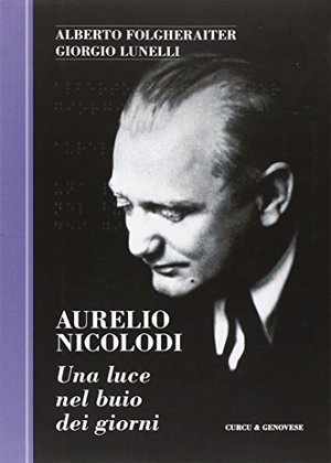 Aurelio Nicolodi. Una luce nel buio Aurelio Nicolodi. Una luce nel buio
