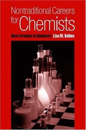Nontraditional Careers for Chemists Nontraditional Careers for Chemists