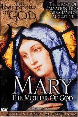 Mary: The Mother of God Mary: The Mother of God