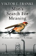 Man's Search for Meaning: The Classic Tribute to Hope from the Holocaust Man's Search for Meaning: The Classic Tribute to Hope from the Holocaust