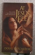 At Jesus' Feet: The Gospel According to Mary Magdalene At Jesus' Feet: The Gospel According to Mary Magdalene