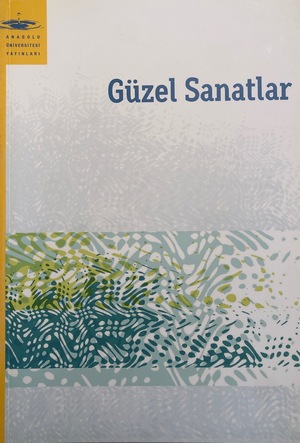 Anadolu Üniversitesi: Güzel Sanatlar Anadolu Üniversitesi: Güzel Sanatlar