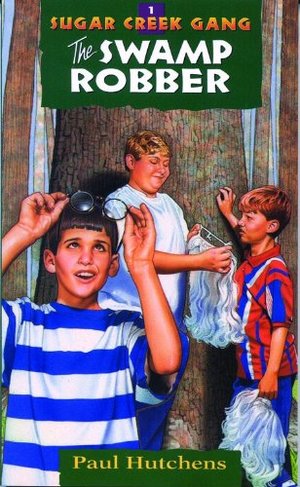 Swamp Robber, The (Sugar Creek Gang #1) Swamp Robber, The (Sugar Creek Gang #1)