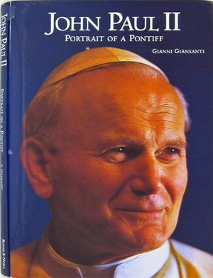 John Paul II: Portrait of a Pontiff John Paul II: Portrait of a Pontiff