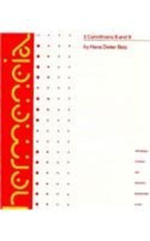 2 Corinthians 8 and 9 (Hermeneia: A Critical & Historical Commentary on the Bible) 2 Corinthians 8 and 9 (Hermeneia: A Critical & Historical Commentary on the Bible)