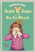 Junie B. Jones and Her Big Fat Mouth (Junie B. Jones, No. 3) Junie B. Jones and Her Big Fat Mouth (Junie B. Jones, No. 3)