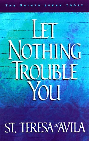 Let Nothing Trouble You (Saints Speak Today) Let Nothing Trouble You (Saints Speak Today)