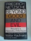 Beyond Good and Evil: Prelude to a Philosophy of the Future Beyond Good and Evil: Prelude to a Philosophy of the Future