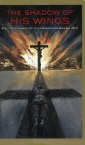 Shadow of His Wings: The True Story of Fr. Gereon Goldmann, OFM, The Shadow of His Wings: The True Story of Fr. Gereon Goldmann, OFM, The