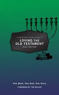 Christian's Pocket Guide to Loving The Old Testament: One Book, One God, One Story, A Christian's Pocket Guide to Loving The Old Testament: One Book, One God, One Story, A