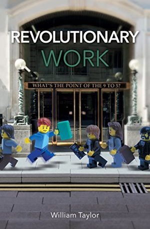 Revolutionary Work: What s the point of the 9 to 5? Revolutionary Work: What s the point of the 9 to 5?